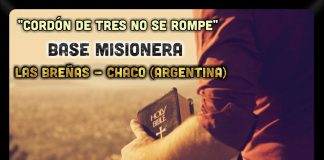 Las Breñas (Chaco): En el 2018 Se Inaugurará La Base Misionera " Cordón de Tres No se Rompe".